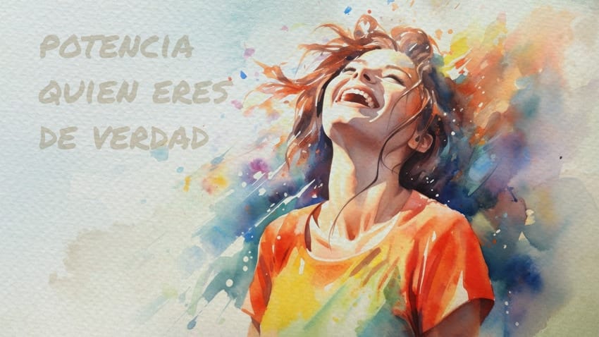 Una pintura de acuarela de una muchacha riendo y salpicaduras de colores alrededor de su cabeza y un texto que dice “Potencia Quien Eres De Verdad